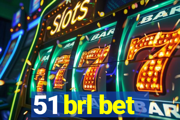 51 brl bet